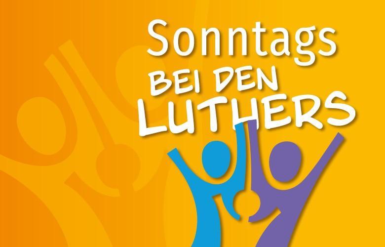 gelber Hintergrund, weiße Schrift "Sonntags bei den Luthers"